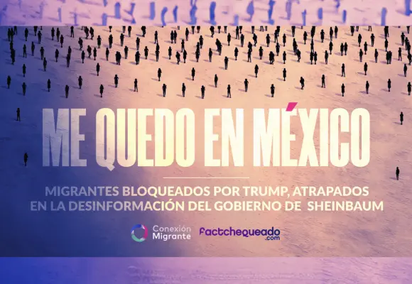Me quedo en México: migrantes atrapados en la desinformación de Sheinbaum
